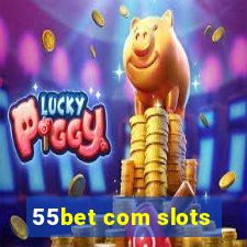 55bet com slots